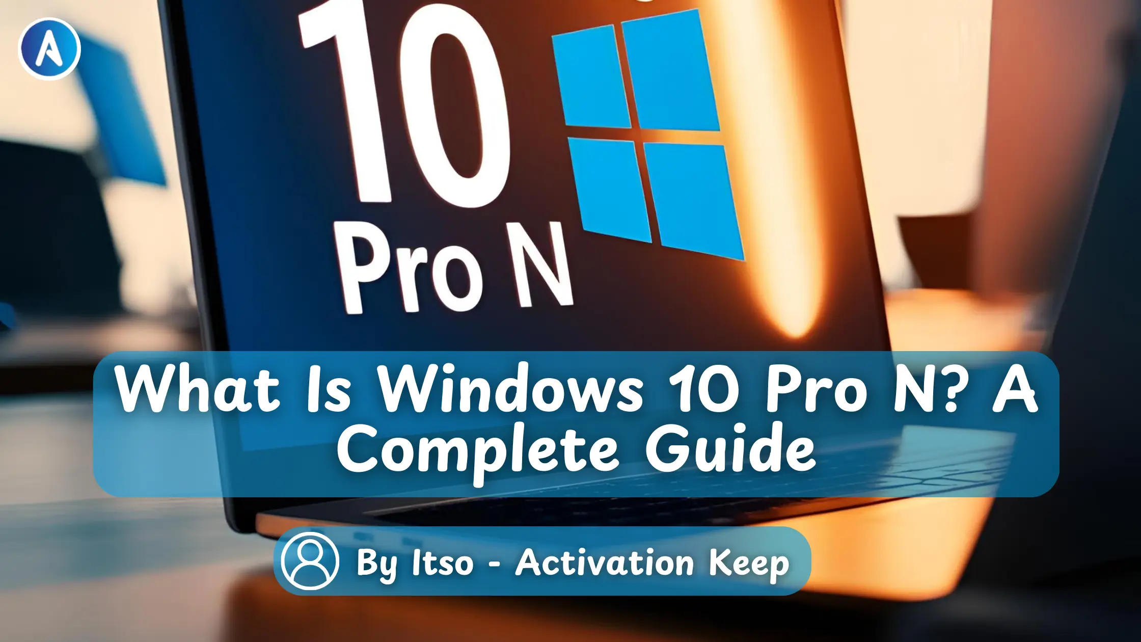Windows 10 Pro N logo and interface showing the edition name in system properties