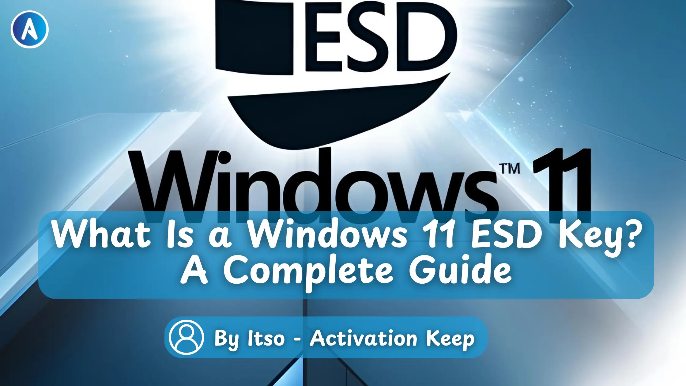 What Is a Windows 11 ESD Key
