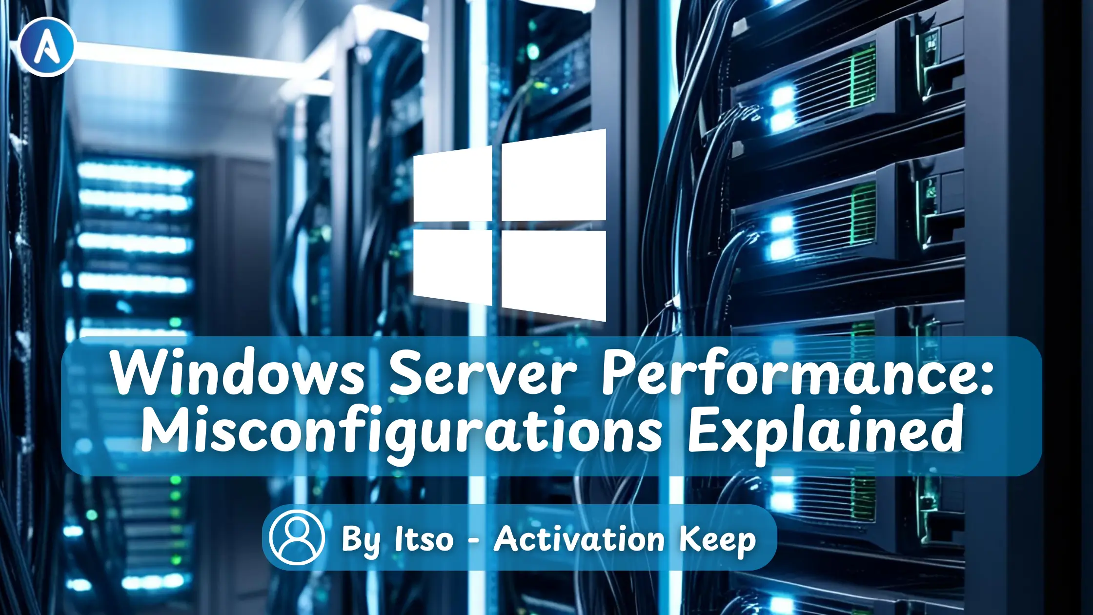 Windows Server Performance Misconfigurations Explained