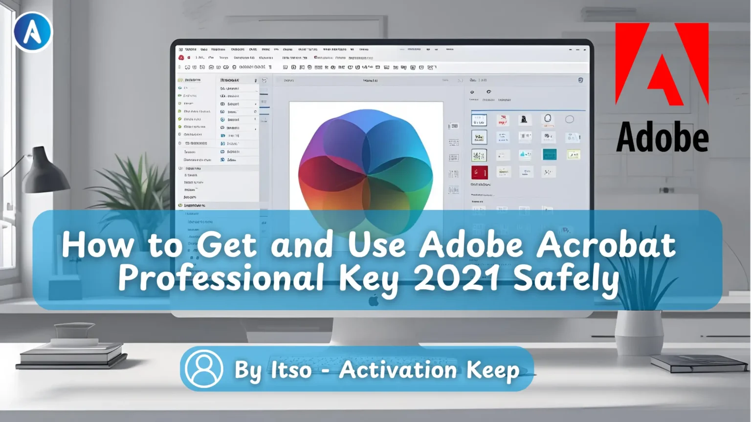 How to Get and Use Adobe Acrobat Professional Key 2021 Safely