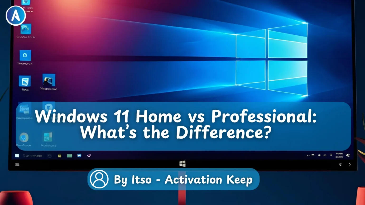 Windows 11 Home vs Professional What’s the Difference